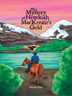 cover image of The Mystery of Hezekiah MacKenzie's Gold